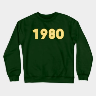 Year 1980 Crewneck Sweatshirt